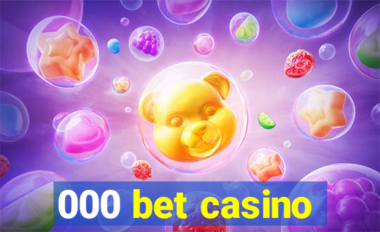 000 bet casino